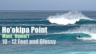 Ho&#39;okipa  Point  10-12 Foot Waves and Glassy