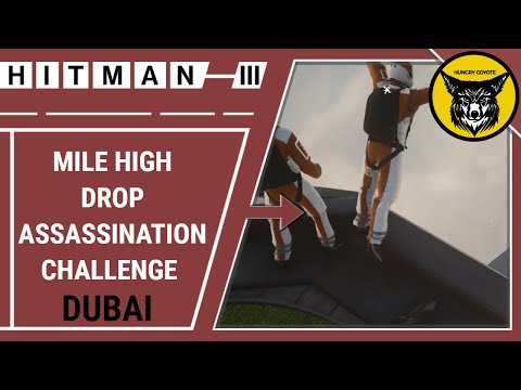 HITMAN 3 - Mile High Drop Assassination Challenge in Dubai