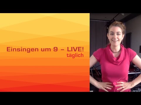 Einsingen um 9 vom 31.03.2020 - STIMMEINSÄTZE - mit Julia Schiwowa