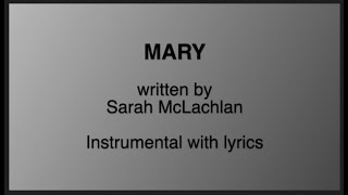 Mary - Sarah McLachlan [instrumental with lyrics karaoke]