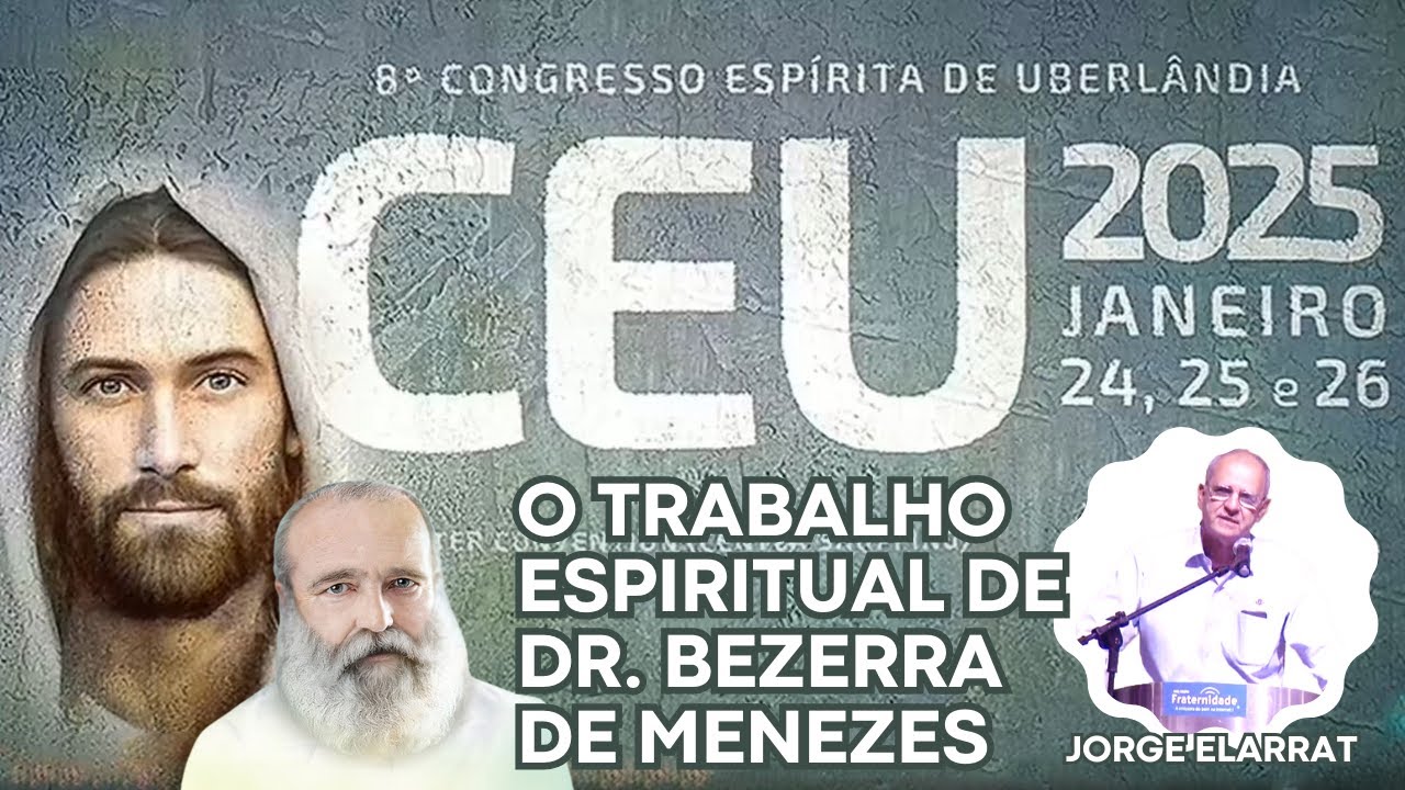 O trabalho espiritual de Dr. Bezerra de Menezes - Jorge Elarrat