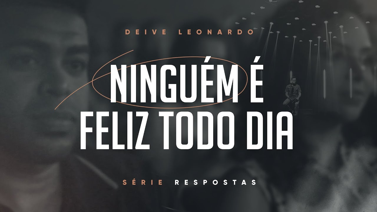 Ninguém é feliz todo dia | Deive Leonardo