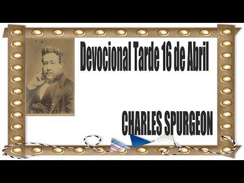 Devocional/Charles Spurgeon/Tarde 16 de Abril -  Éxodo 17:12