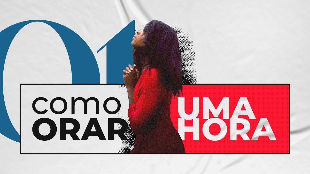 COMO ORAR POR UMA HORA? - Pr. Hernane Santos