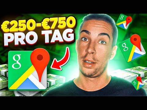 Wie du 250€ - 750€ pro Tag mit Google Maps verdienst - Geld verdienen mit Google Maps