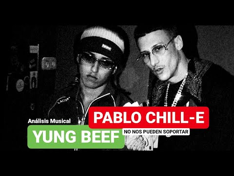 😎REACCION Y CRITICAS:TRAP😎 Yung Beef x Pablo Chill-E - “No Nos Pueden Soportar”