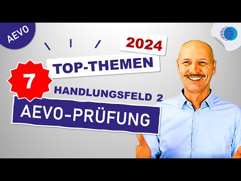 7 Top-Themen - Handlungsfeld 2 -  AEVO-Prüfung - 2024