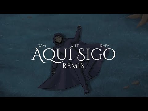 3AM, KHEA - Aquí Sigo Remix (Video Animado)