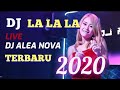 Dj Aleanova La La La La Terbaru 2020
