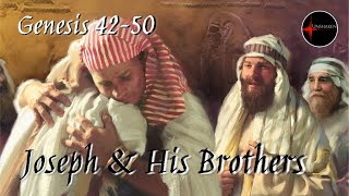 Come Follow Me - Genesis 42-50: "Joseph & His Brothers"