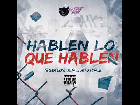 Hablen Lo Que Hablen  - Alto Linaje - Nueva Conducta