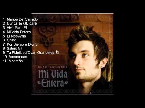 Seth Condrey - Álbum Completo: Mi Vida Entera (2009)