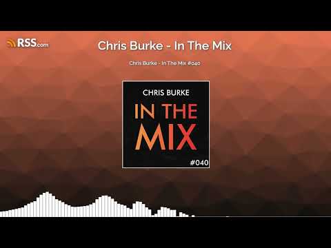 Chris Burke - In The Mix #040