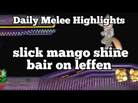 Daily Melee Highlights: slick mango shine bair on leffen