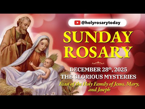 SUNDAY HOLY ROSARY ❤️ DECEMBER 28, 2025 ❤️ THE GLORIOUS MYSTERIES OF THE ROSARY [VIRTUAL]