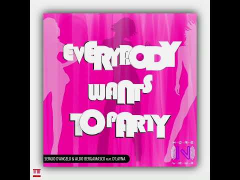 Sergio D'Angelo, Aldo Bergamasco, D'Layna - Everybody Wants To Party (AB Mix) [MORENLOUD RECORDS]...