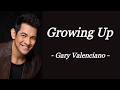 GROWING UP | GARY VALENCIANO | AUDIO SONG LYRICS