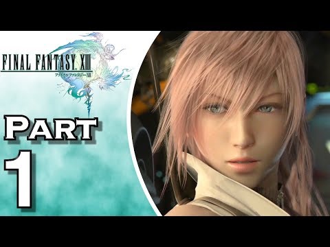 Let's Play Final Fantasy XIII (Gameplay + Walkthrough) Part 1