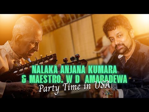 Nalaka Anjana Kumara & Maestro. W D Amaradewa | Party Time in USA