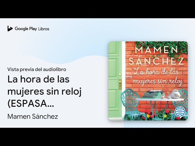 Vídeo relacionado con La hora de las mujeres sin reloj (Novela)