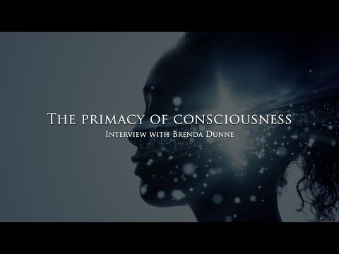 The Primacy of consciousness – Interview with Brenda Dunne