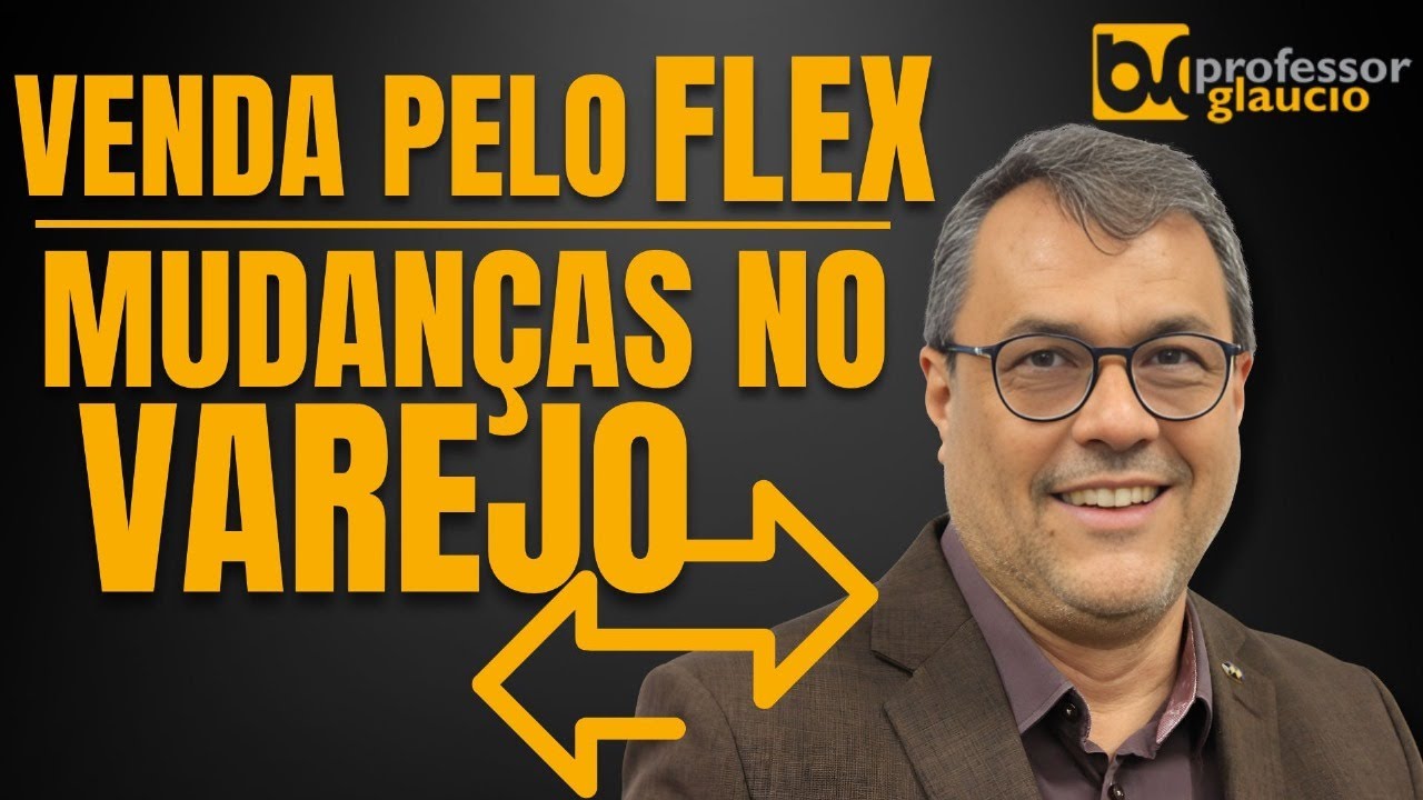 Vendas pelo Flex   Mudanças no Varejo