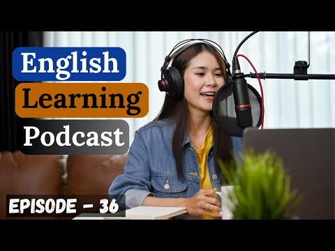 English Learning Podcast Conversation Episode 36| Intermediate| Podcasts To Improve English Speaking