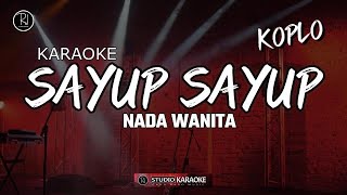 Download lagu SAYUP SAYUP ( KARAOKE / LIRIK ) NADA WANITA mp3