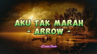 Download lagu Arrow - Aku Tak Marah (Lirik Lagu) mp3 Download lagu Arrow - Aku Tak Marah (Lirik Lagu) mp3