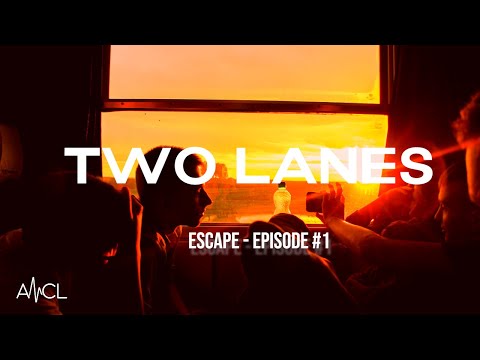 TWO LANES - Escape | Episode #1