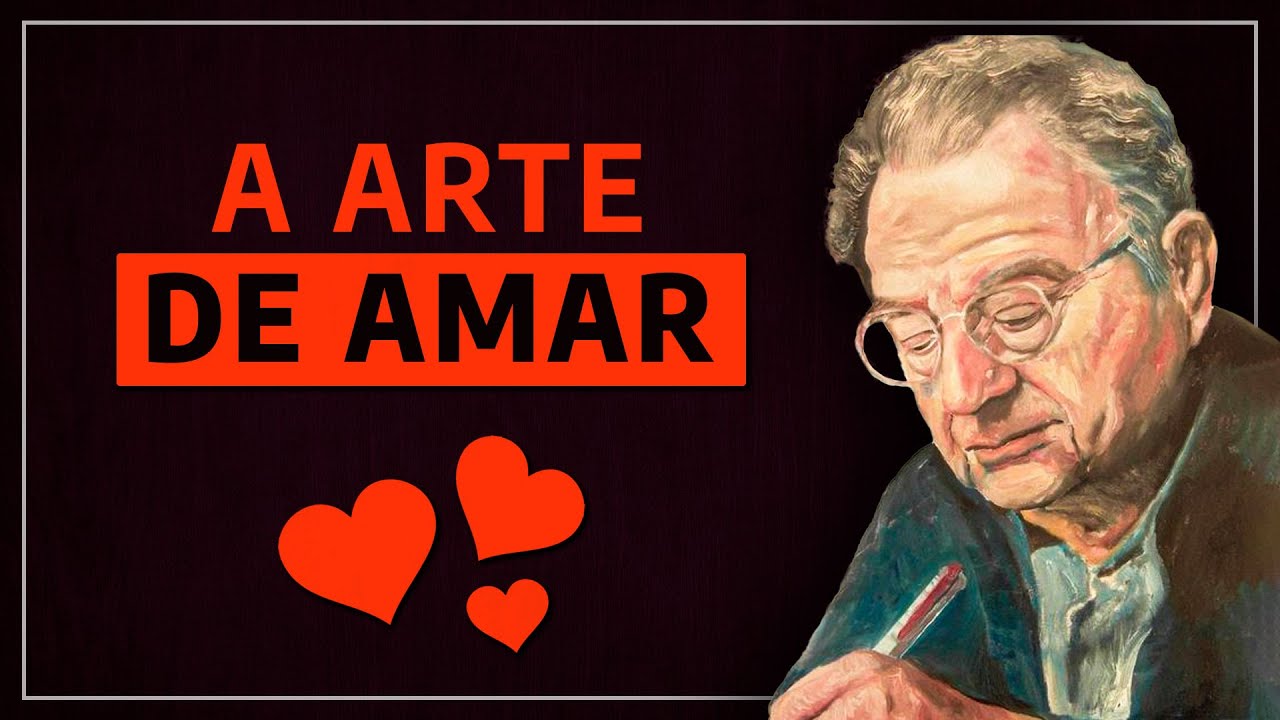 Ninguém se apaixona do nada | Erich Fromm | FILOSOFIA E PSICOLOGIA