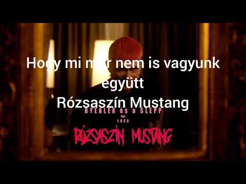 Byalex és a sleep ft Luca - Rózsaszín Mustang Dalszöveg