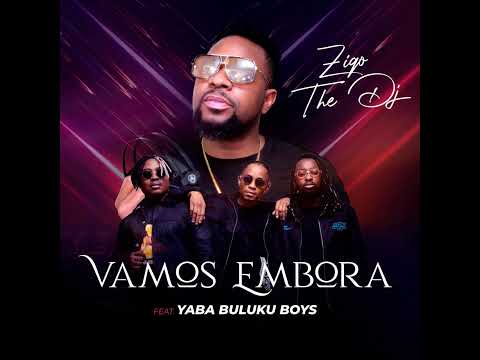 Ziqo - Vamos Embora ft. Yaba Buluku Boys