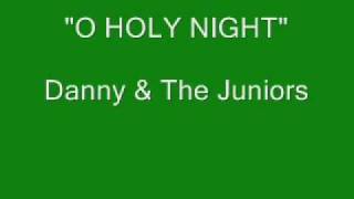 Danny & The Juniors - O Holy Night