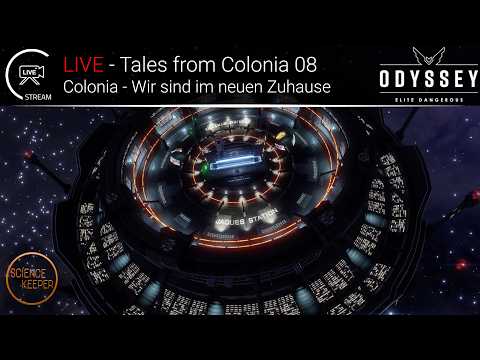 LIVE: Tales from Colonia 08 - Elite Dangerous - Das neue Zuhause