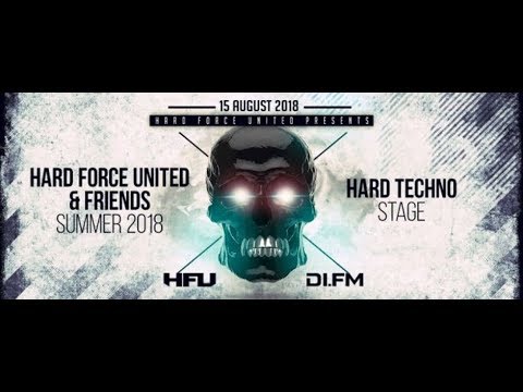 Hard Force United & Friends (Summer Session 2018) Hard Techno Stage 034 │ with Scream-X 16.08.2018
