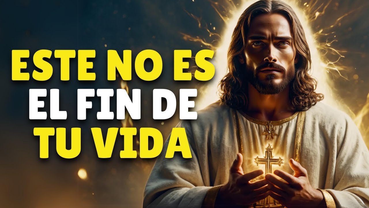 Este NO es el Fin de tu VIDA Confia en mi PALABRA  | Dios Te Dice Hoy | Un Mensaje de Dios para Ti