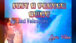 Just A Prayer Away by Jaci Velasquez with  Lyrics