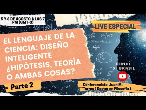 , title : 'EL LENGUAJE DE LA CIENCIA: DISEÑO INTELIGENTE ¿HIPÓTESIS, TEORÍA O AMBAS COSAS? (Parte 2)'
