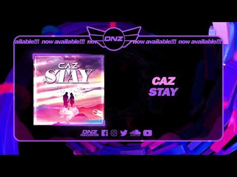 DNZ498 // CAZ - STAY (Official Video DNZ Records)