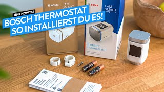 Bosch Smart Home: So installierst Du Dein neues Bosch Heizkörperthermostat!!! - tink HowTo!