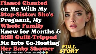 Fiancé Cheated on Me With My Stepsister—She's Pregnant, My Whole Family Knew for Months...