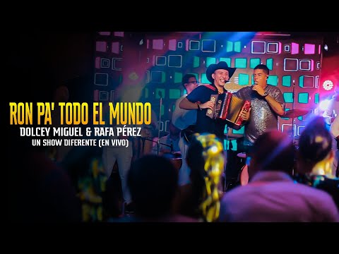 Dolcey Miguel ft. Rafa Pérez - Ron Pa' Todo El Mundo (En Vivo)