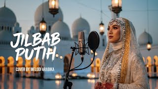 Download lagu Jilbab Putih Nasida Ria Cover Musik Arab | Versi Islami Merdu & Menyentuh Hati 🤍 mp3