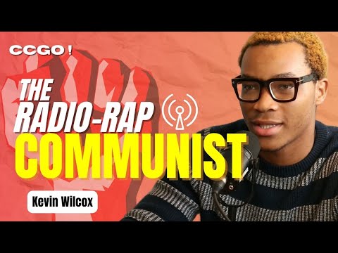The Radio-Rap Communist - Communism, Hip-Hop, and Inspiration | CCGO ft Kevin Wilcox