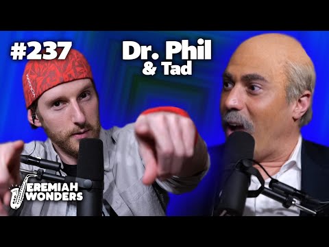 Dr. Phil & Tad | Adam Ray | Jeremiah Wonders Ep 237
