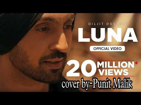 Punit Malik Luna, Diljit Dosanjh (cover by Punit Malik)
