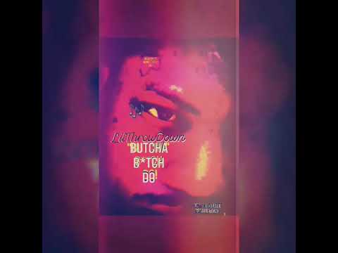 Lil Throwdown - Butcha B*tch Do