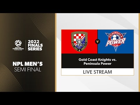 NPL Men's Semi Final - Gold Coast Knights vs. Peninsula Power