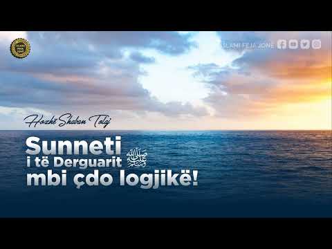 Sunneti i të Derguarit -sal-laAllahu alejhi ue sel-lem- mbi çdo logjikë! {Hutbe} - Shaban Tolaj